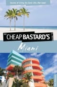 Cover-Bild zum Titel 'Cheap Bastard's(TM) Guide to Miami' von 'Dara Bramson'