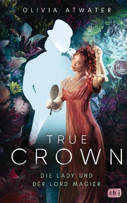 True Crown - Die Lady und der Lord Magier - Olivia Atwater