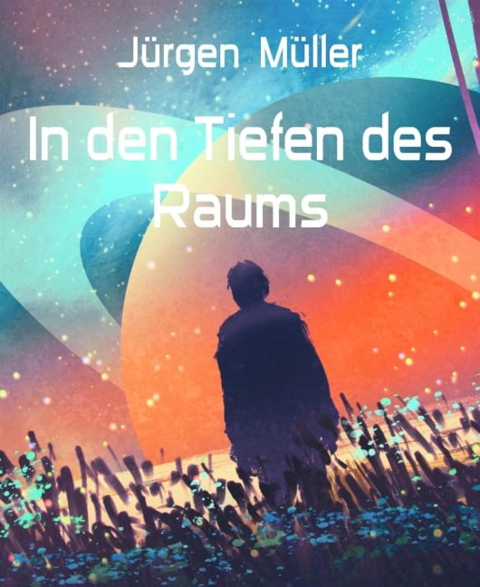 In den Tiefen des Raums - Jürgen Müller