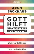 Cover-Bild zum Titel 'Gott hilft spätestens rechtzeitig' von 'Arno Backhaus'