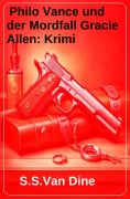 Philo Vance und der Mordfall Gracie Allen: Krimi - S. S. Van Dine