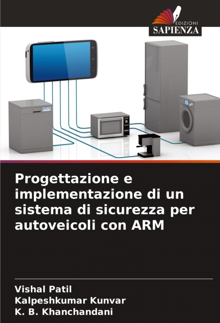 Progettazione e implementazione di un sistema di sicurezza per autoveicoli con ARM - Vishal Patil, Kalpeshkumar Kunvar, K. B. Khanchandani