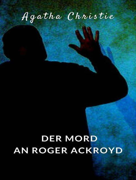 Der Mord an Roger Ackroyd (übersetzt) - Agatha Christie