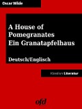 Cover-Bild zum Titel 'Ein Granatapfelhaus - A House of Pomegranates' von 'Oscar Wilde'