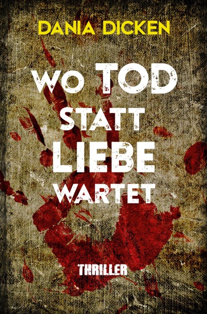 Wo Tod statt Liebe wartet - Dania Dicken