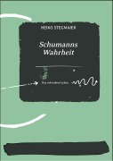 Cover-Bild zum Titel 'Schumanns Wahrheit' von 'Heiko Stegmaier'