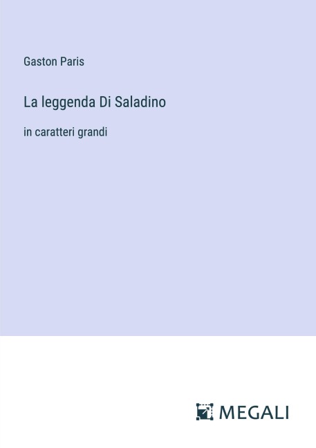 La leggenda Di Saladino - Gaston Paris