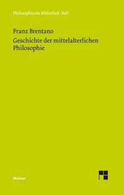Geschichte der mittelalterlichen Philosophie im christlichen Abendland - Franz Brentano