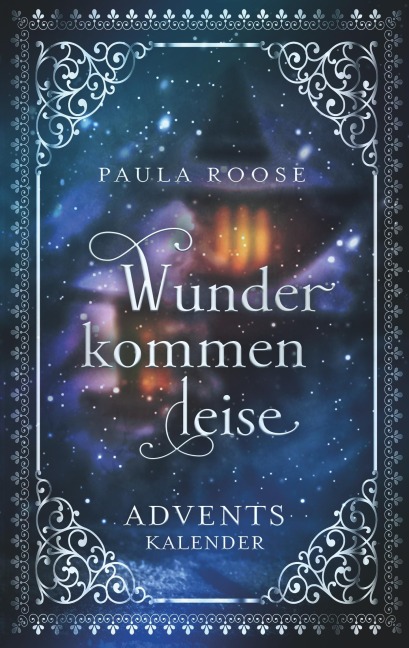 Wunder kommen leise - Paula Roose