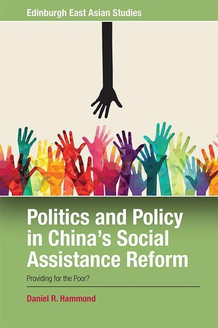 Politics and Policy in China's Social Assistance Reform - Daniel R Hammond