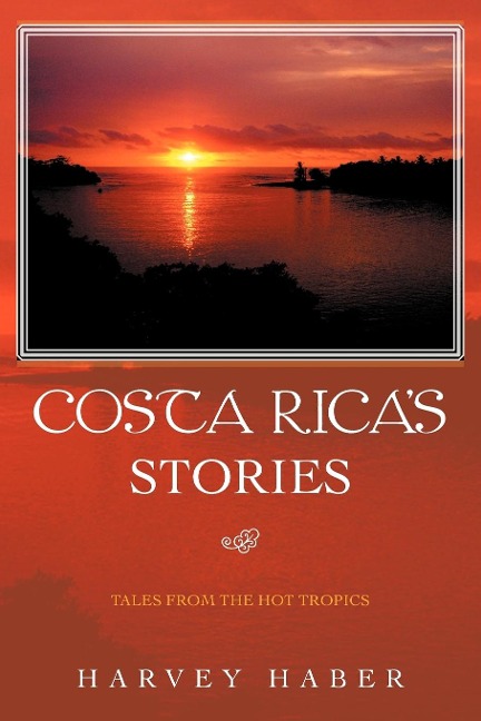 Costa Rica's Stories - Harvey Haber