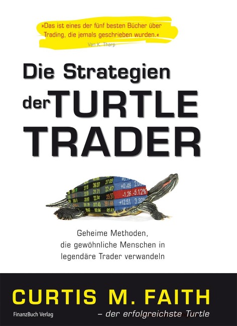 Die Strategien der Turtle Trader - Curtis M. Faith