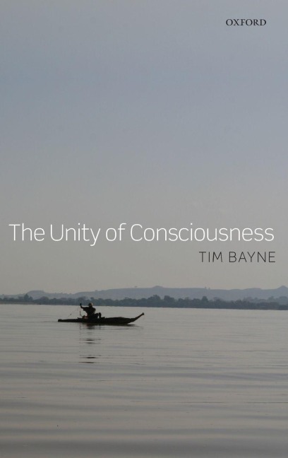 The Unity of Consciousness - Tim Bayne