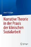 Narrative Theorie in der Praxis der klinischen Sozialarbeit - John P. McTighe