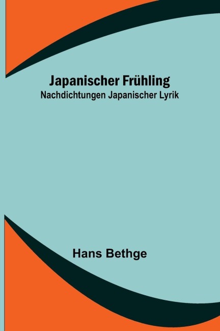 Japanischer Frühling - Hans Bethge