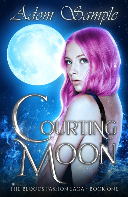 Courting Moon (The Blood's Passion Saga, #1) - Adom Sample