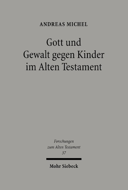Gott und Gewalt gegen Kinder im Alten Testament - Andreas Michel