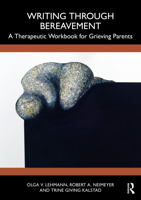 Writing Through Bereavement - Olga V. Lehmann, Trine Giving Kalstad, Robert A. Neimeyer