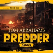 Cover-Bild zum Titel 'PREPPER - Band 3' von 'Tom Abrahams'