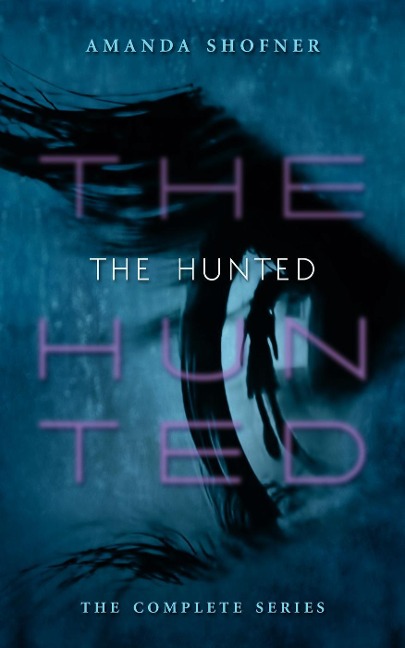 The Hunted: The Complete Series - Amanda Shofner