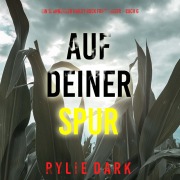 Cover-Bild zum Titel 'Auf Deiner Spur (Ein spannender Hailey Rock FBI-Thriller ¿ Buch 6)' von 'Rylie Dark'