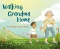 Walking Grandma Home - Nancy Bo Bo Flood