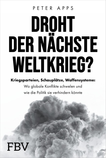 Droht der nächste Weltkrieg? - Peter Apps