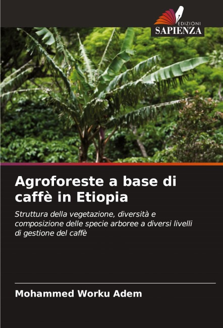 Agroforeste a base di caffè in Etiopia - Mohammed Worku Adem