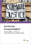 Cover-Bild zum Titel 'Wo bleibt die Klimagerechtigkeit?' von 'Judith Neumann'