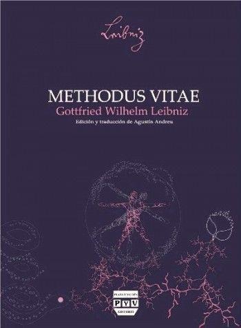 Methodus Vitae : Escritos de Leibniz - Gottfried W. Leibniz, Gottfried Wilhelm Leibniz