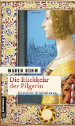 Die Rückkehr der Pilgerin - Maren Bohm