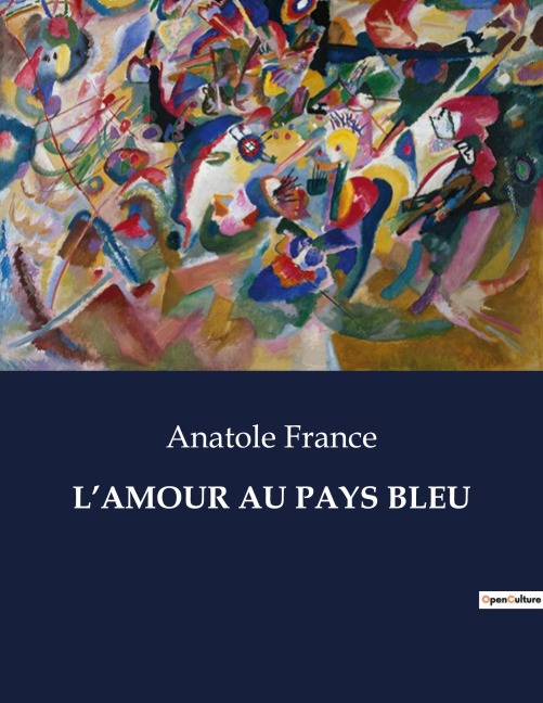 L'AMOUR AU PAYS BLEU - Anatole France