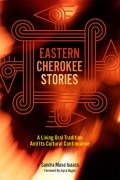 Cover-Bild zum Titel 'Eastern Cherokee Stories: A Living Oral Tradition and Its Cultural Continuance' von 'Sandra Muse Isaacs'