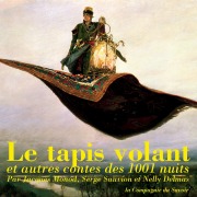 Cover-Bild zum Titel 'Le tapis volant, conte des 1001 nuits' von 'Various'