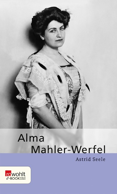 Alma Mahler-Werfel - Astrid Seele
