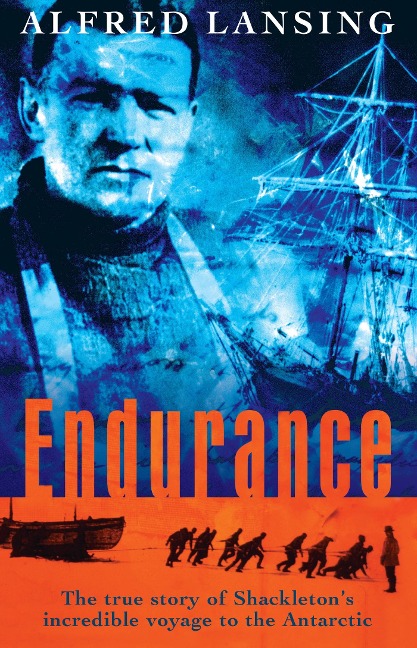 Endurance: Shackleton's Incredible Voyage - Alfred Lansing