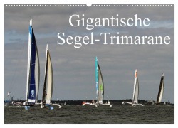 Cover-Bild zum Titel 'Gigantische Segel-Trimarane (Wandkalender 2026 DIN A2 quer), CALVENDO Monatskalender' von 'Sven Sieveke (World-Of-Powerboat. De)'