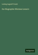 Cover-Bild zum Titel 'Zur Biographie Nikolaus Lenau's' von 'Ludwig August Frankl'