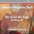 Die Kunst der Fuge BWV 1080 (Erstfassung) - Christian Kälberer