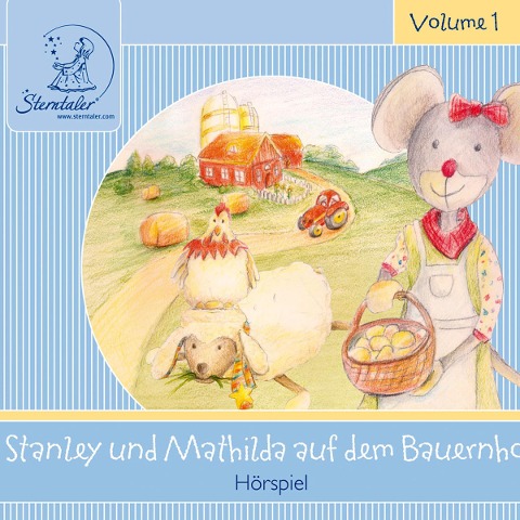 Sterntaler Hörgeschichten:Stanley und Mathilda auf dem Bauernhof - Katja Ruhl
