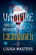 Cover-Bild zum Titel 'Vampire sind die besseren Liebhaber' von 'Louisa Masters'