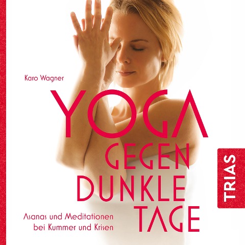 Yoga gegen dunkle Tage - Karo Wagner