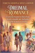 Cover-Bild zum Titel 'Dreimal Romance: Ein Liebestraum in Barcelona / Total verknallt auf Barbados / Liebestraum in Florida' von 'Terry M. Gradon, Sidney Gardner'