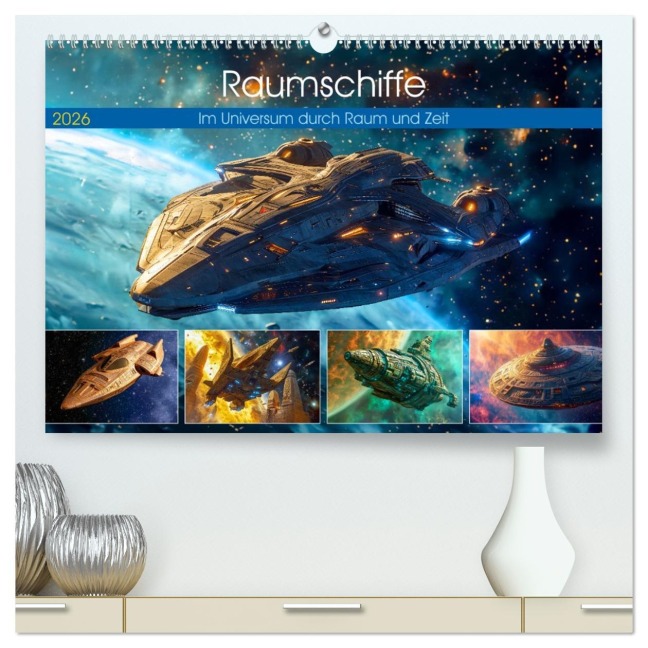 Raumschiffe - Im Universum durch Raum und Zeit (hochwertiger Premium Wandkalender 2026 DIN A2 quer), Kunstdruck in Hochglanz - Anja Frost