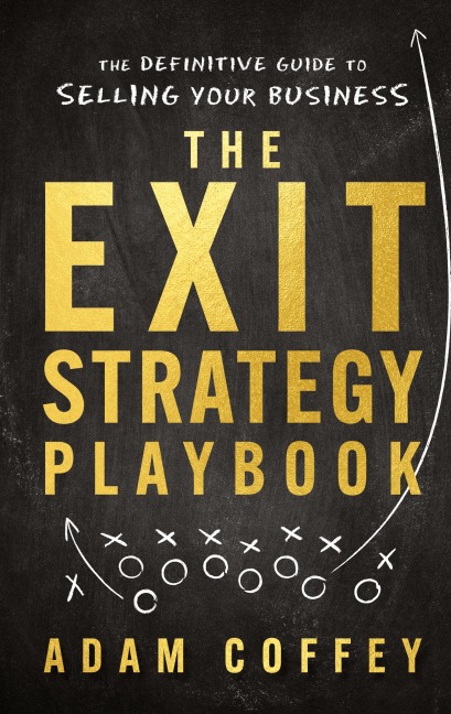 The Exit-Strategy Playbook - Adam Coffey