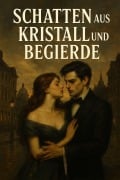 Cover-Bild zum Titel 'Schatten aus Kristall und Begierde' von 'Olbin'