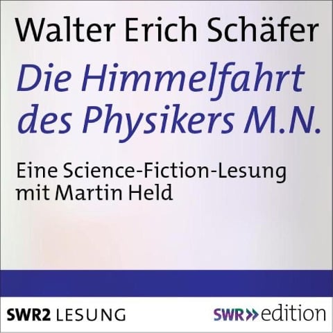 Die Himmelfahrt des Physikers M.N. - Walter Erich Schäfer