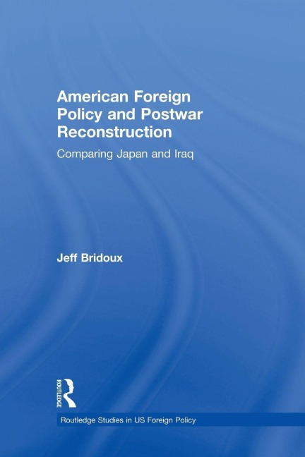 American Foreign Policy and Postwar Reconstruction - Jeff Bridoux