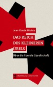 Cover-Bild zum Titel 'Das Reich des kleineren Übels' von 'Jean-Claude Michea'