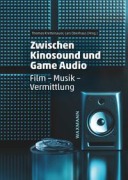 Cover-Bild zum Titel 'Zwischen Kinosound und Game Audio' von ''
